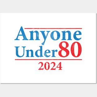 Anyone Under 80 2024 Election Funny Posters and Art